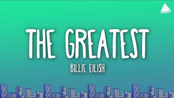 Billie Eilish - THE GREATEST (Lyrics)