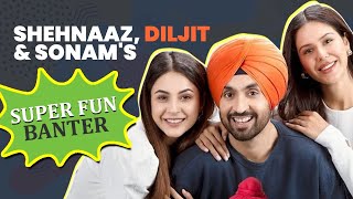 Shehnaaz Gill, Diljit Dosanjh, Sonam Bajwa's FUN banter on their bond, SRK, Kajol, Rani| Honsla Rakh