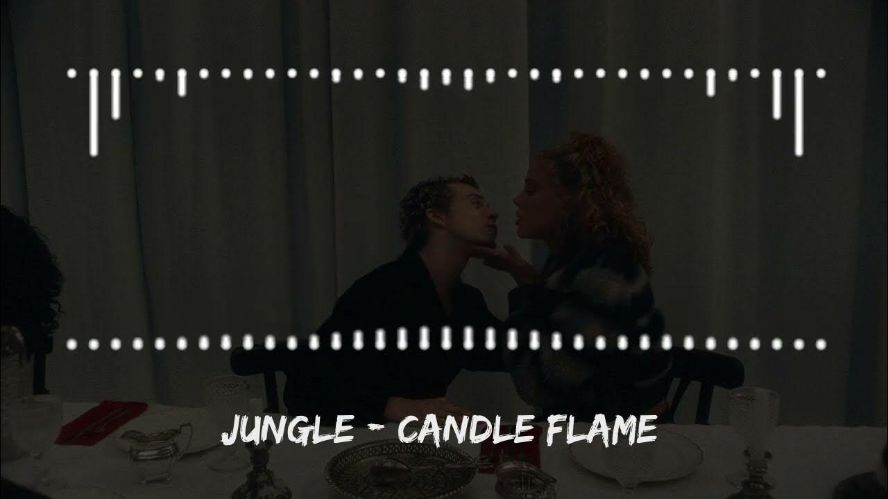 Jungle - Candle Flame feat Erick The Architect Jungle - Candle Flame feat Erick The Architect