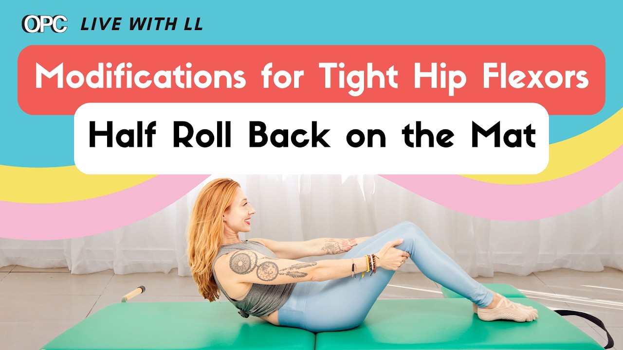 Pilates Half Roll Back Modifications for Tight Hip Flexors | OPC