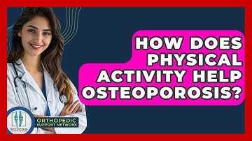 How Does Physical Activity Help Osteoporosis? - Orthopedic Support Network