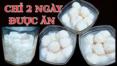 Bí quyết làm CƠM RƯỢU cấp tốc, thơm ngon – Thành công 100%