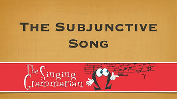 The Subjunctive Song