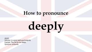 How to pronounce 'deeply' + meaning