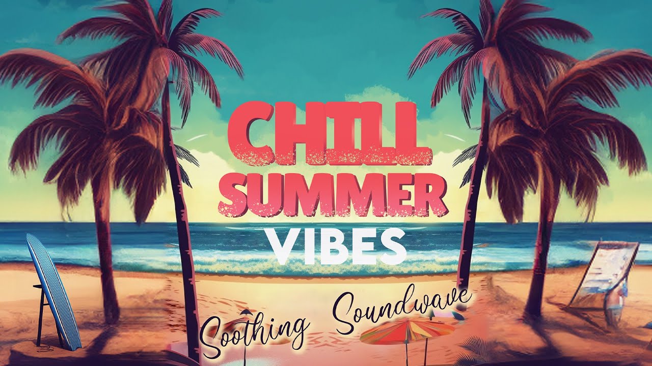 🌴Chill Summer Vibes ⛱️