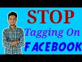 How To Stop People From Spam Tagging You On Facebook/Stop Tagging On Facebook