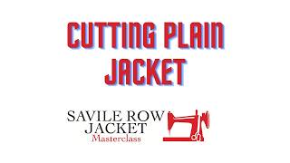 How To Cut a Plain Bespoke Jacket.