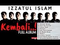 Izzatul Islam FULL Album KEMBALI Nasyid Perjuangan