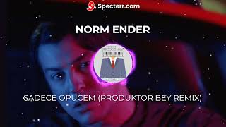 Norm Ender - Sadece Öpücem (Produktor Bey Remix) Resimi