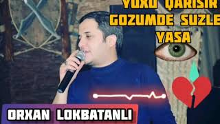 Orxan Lokbatanli - Geceler Tam Versiya 2019 (Darixiram, yada saldin oten gunleri ) Resimi