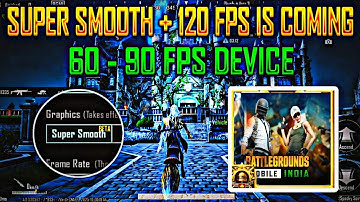 Finally Super Smooth + 120 Fps Coming in More Supported Device | Super Smooth Future Update Explain