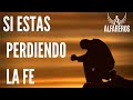 SI ESTAS PERDIENDO LA FE 🕯ALFAREROS