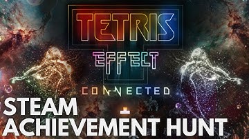 [STEAM] In-game Achievement Hunt: Tetris Effect: Connected (Ultra SS)