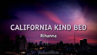 CALIFORNIA KING BED | RIHANNA | LYRICS