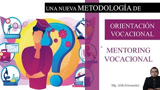 NUEVA METODOLOGÍA DE ORIENTACIÓN VOCACIONAL (MENTORING VOCACIONAL)