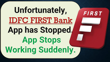 How to Fix Unfortunately, IDFC FIRST Bank App has Stopped on Android Phone