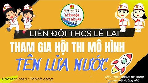 🔴  Hội Thi Mô Hình Tên Lửa Nước | TPT - Liên Đội THCS Lê Lai | THCS Lê Lai