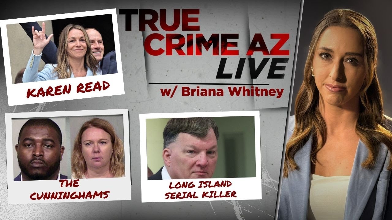 True Crime AZ Live: Parents on Trial, Karen Read Strikes Back & Long Island Serial Killer