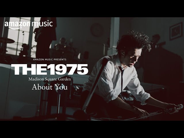 The 1975 – About You Live from Madison Square Garden | Amazon Music class=