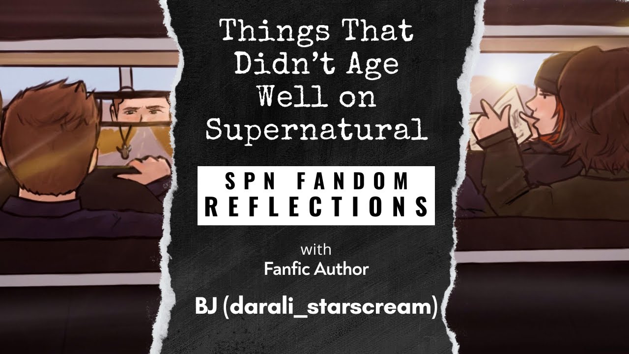 Things That Didn’t Age Well on Supernatural | SPN Fandom Reflections