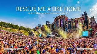 Rescue Me X Like Home - Blasterjaxx X Nicky Romero X Nervo (FABX Mashup)