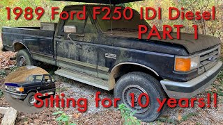 1989 Ford F250 7.3 IDI Diesel sitting for 10+ years Part 1 #ford #diesel #truck #revival #series