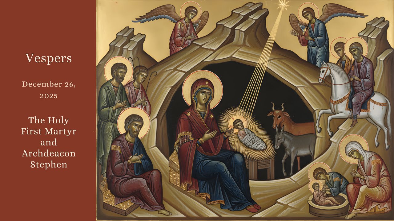 Vespers | St. Stephen the First Martyr | St Panteleimon Orthodox Christian Outreach (Dec 26, 2025)