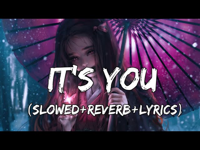 It's you - Ali Gatie Song It's you (slowed+reverb+lyrics) class=