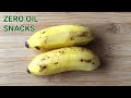 ZERO OIL SNACKS RECIPES | NEW SNACKS RECIPE | NO OIL SNACKS RECIPE | BANANA PAN CAKE RECIPE