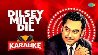 Dilsey Miley Dil - Karaoke With Lyrics | Kishore Kumar | Hindi Karaoke Song