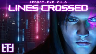 "Lines Crossed" | REBOOT.EXE Ch.6 | Cyberpunk Tabletop RPG Campaign