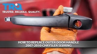 How to Replace Outer Door Handle 2007-2010 Chrysler Sebring