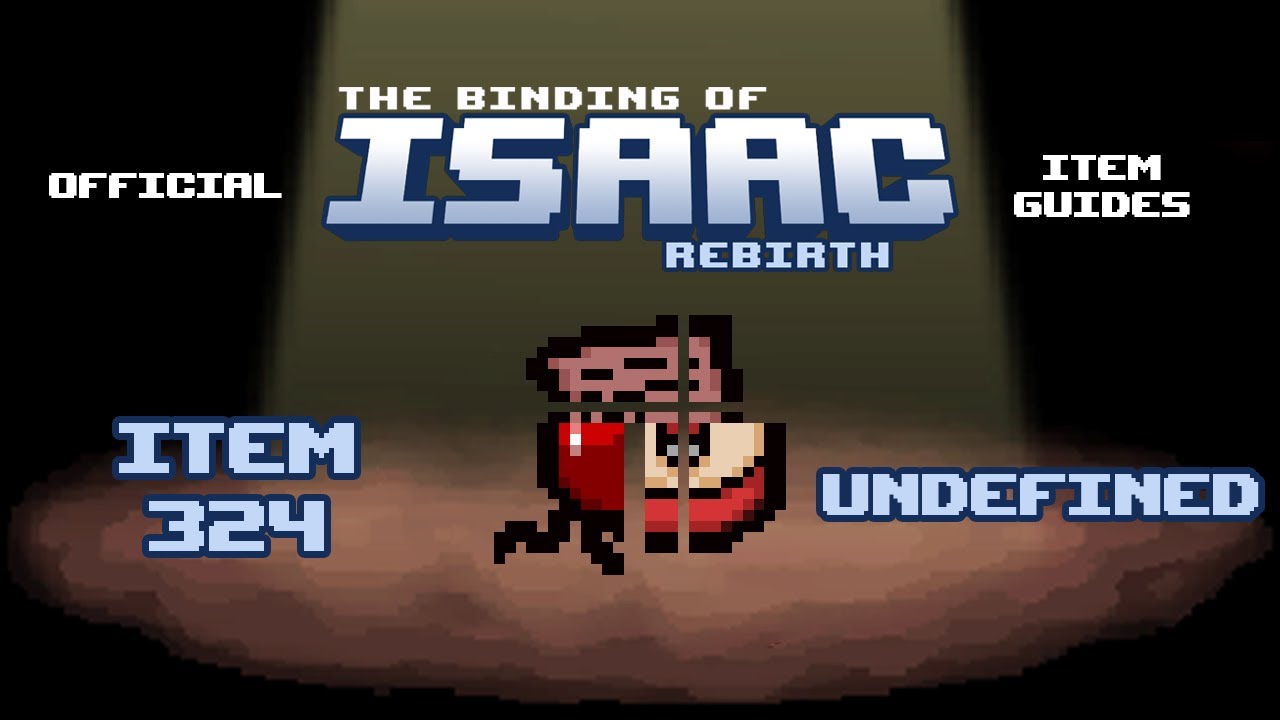 Official TBOI Item Guides No. 324: Undefined - YouTube