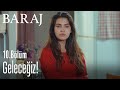 Geleceğiz! - Baraj 10. Bölüm