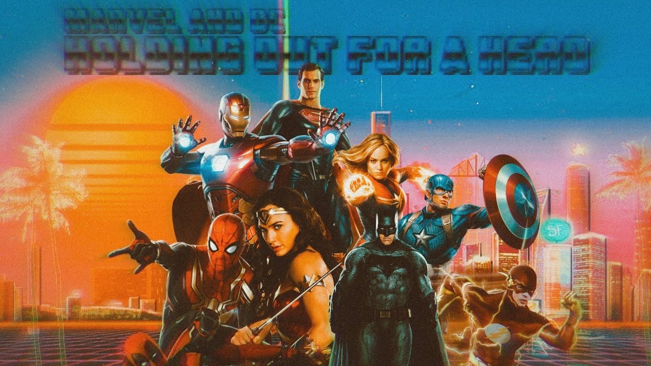 MARVEL & DC || Holding Out For A Hero - Bonnie Tyler