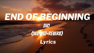 DJO - End of Beginning | (slowed+reverb) - Lyrics