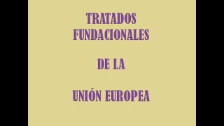 Tratados fundacionales de la Unión Europea // TRATADOS UE