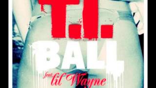 T.I. FT. LIL WAYNE:  BALLLIL WAYNE