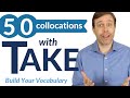 50 Useful Collocations with TAKE | Build Your Vocabulary