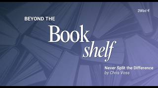 Beyond the Bookshelf: Never Split the Difference