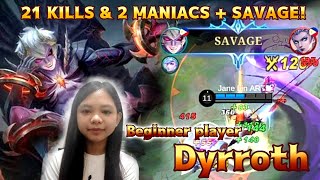 Beginner player 21 Kills & 2 Maniacs + Savage using Dyrroth!