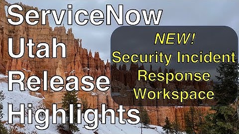 New Security Incident Response Workspace in ServiceNow Utah