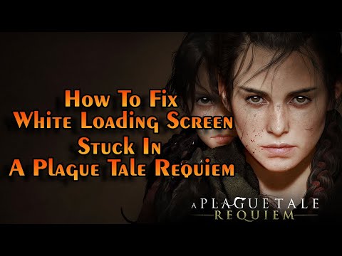 How To Fix White Startup Loading Screen Stuck In A Plague Tale Requiem In Razor1911 Crack 