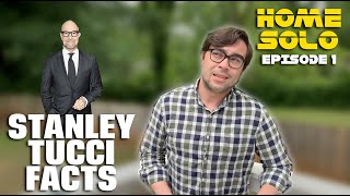 Unbelieveable Stanley Tucci Facts | Home Solo