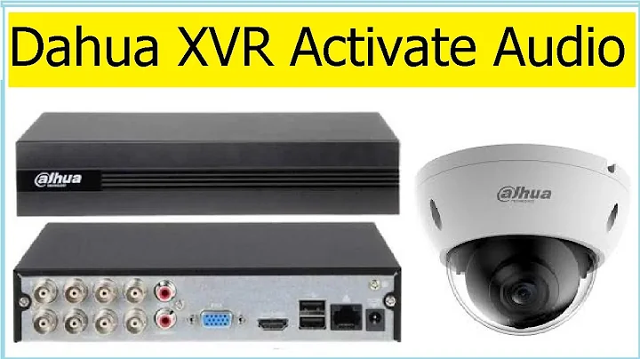 How to Enable Audio Recording on Dahua DVR with Built in Camera Mic - Dahua XVR Activate Audio