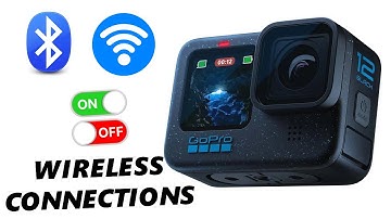 GoPro HERO 12: How To Turn Bluetooth and Wireless Connections ON / OFF