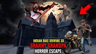 ​Indian Bike Driving 3D: The Horror House Challenge Granny and grandpa 