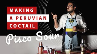MAKING THE BEST PISCO SOUR || Peruvian Pisco sour – Peruvian National cocktail 🇵🇪