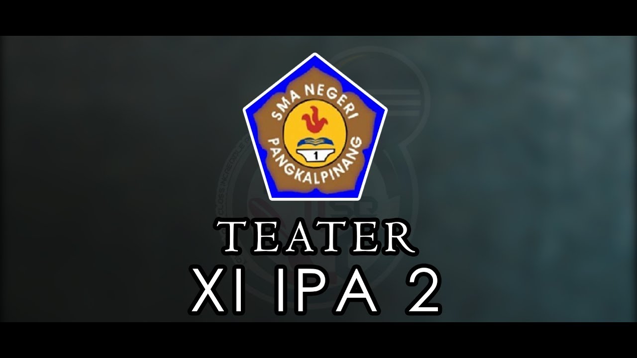 TEATER XI IPA 2 | SMANSA PANGKALPINANG - YouTube