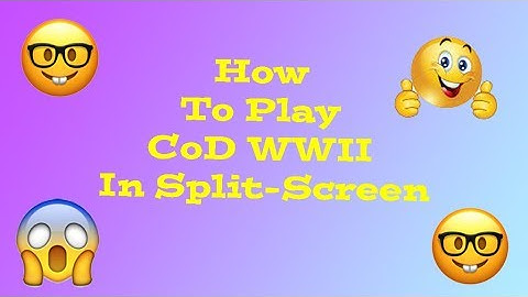 How To Play Call of Duty: WWII In Split-Screen